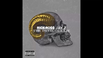 Rick Ross ft. Jay Z - The Devil Is A Lie
