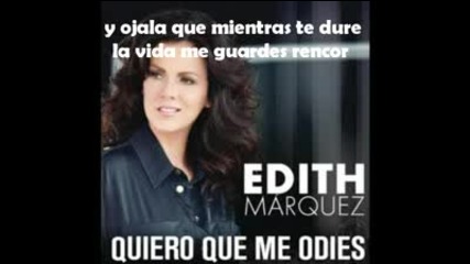 Edith Marquez - Quiero que me Odies
