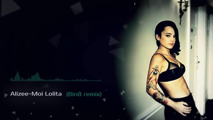 Alizee - Moi Lolita (8in8 remix)