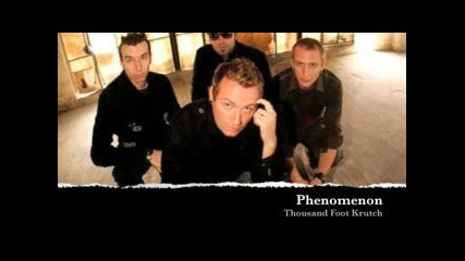 Thousand Foot Krutch--- phenomenon