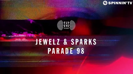 2o15! Jewelz & Sparks - Parade 98 ( Original Mix ) ( Аудио )