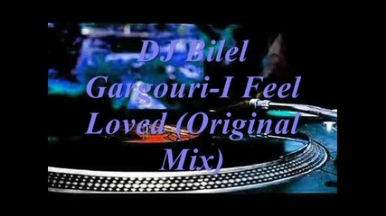 Dj Bilel Gargouri I Feel Loved Original Mix 