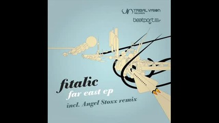 Fitalic - Far East (original Mix)