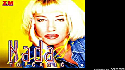 Nada Topcagic - Plakala je avlija - Audio 1998