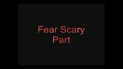 F.e.a.r Scary