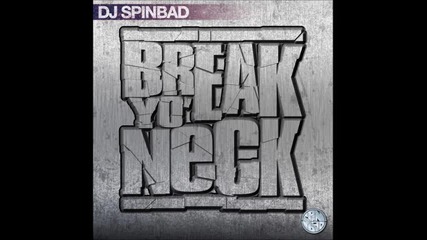 Dj Spinbad - Break Ya Neck