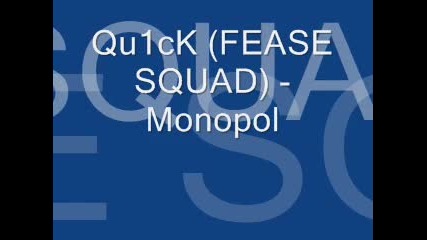 Qu1ck (fease Squad) - Monopol 2003g