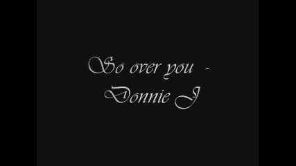 Donnie J - So Over You
