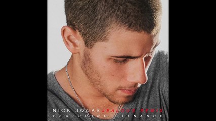 Nick Jonas - Jealous feat. Tinashe ( Remix ) ( A U D I O )