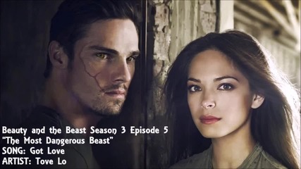 Beauty and the Beast S03e05 - Got Love by Tove Lo