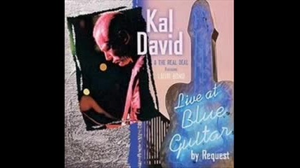 Kal David _ The Real Deal - I Who Have Nothing