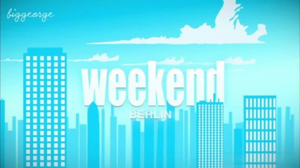 Weekend Season 1 Episode 10 - Your Weekend in Berlin - The perfect trip