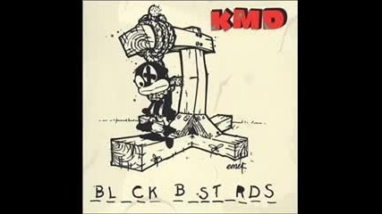 K.m.d.- Black Bastards