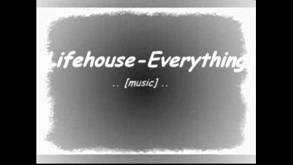 Lifehouse - Everything 