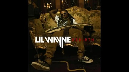 Lil Wayne [rebirth] - Paradice Hq