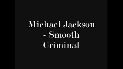 Michael Jackson - Smooth Criminal