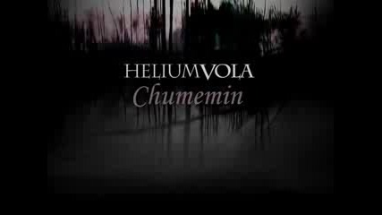 Helium Vola - Chumemin