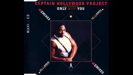 Captain Hollywood Project - Only With You 1993 