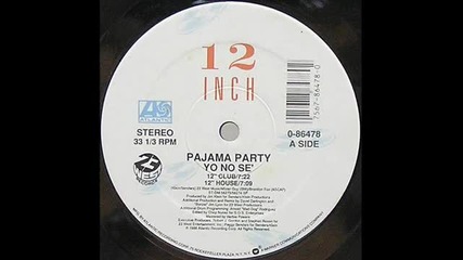 Pajama Party - Yo No Se ( Club Mix ) 1988