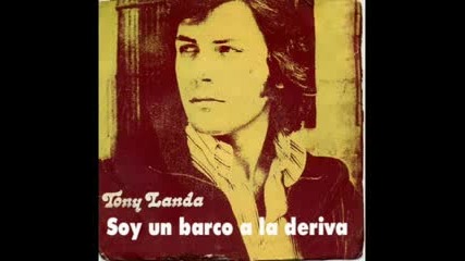 Tony Landa - Soy un barco a la deriva 
