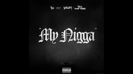 Yg ft. Jeezy & Rich Homie Quan - My Nigga