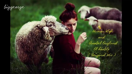 Human Life and Anabel Englund - El Diablo ( Original Mix )