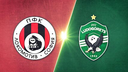 Lokomotiv Sofia vs. Ludogorets Razgrad PFK - Game Highlights