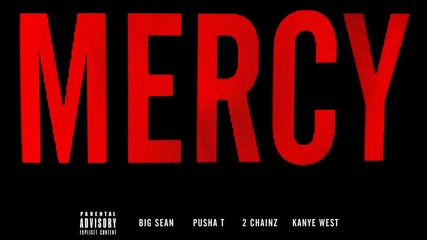 Kanye West - Mercy ft. Big Sean Pusha T 2 Chainz (explicit)