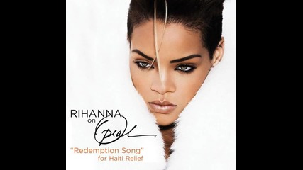 Бг превод* Rihanna - Redemption Song (песента за спасението) - в помощ на Хаити 
