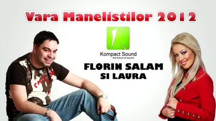 Florin Salam si Laura - Ia-ma , ia-ma - Hit Manele 2013