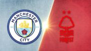 Manchester City vs. Nottingham Forest - Game Highlights