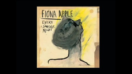 Fiona Apple - Every Single Night