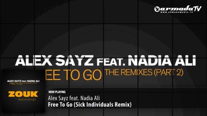 New Song Alex Sayz feat. Nadia Ali - Free To Go (sick Individuals Remix)