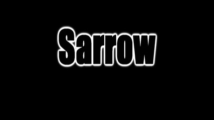 Sarrow! - Mini Movie