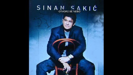 Sinan Sakic - Otvori se nebo 