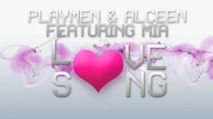 Playmen & Alceen Ft. Mia - Love Song ( Radio Version ) 