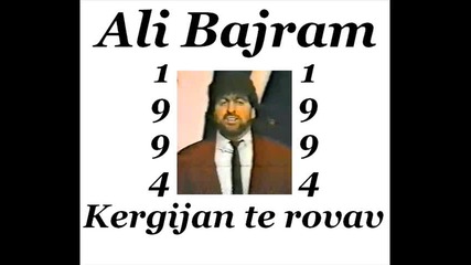 Ali Bajram - Kergijan te rovav 1994 