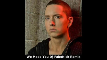 Eminem - We Made You Fabonick s Shawty Made Us Loose Remix