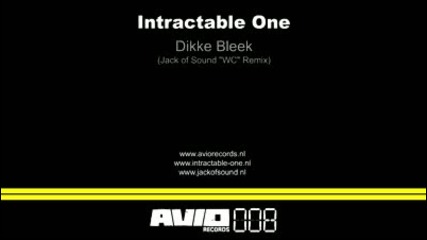 Intractable One - Dikke Bleekjack of Sound Wc (remix) 