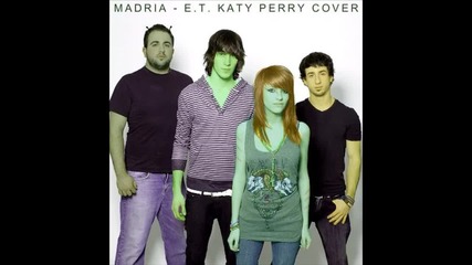 Madria - E.t. Katy Perry Cover