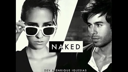 Dev Feat. Enrique Iglesias - Naked [ Proper Villains Remix ]
