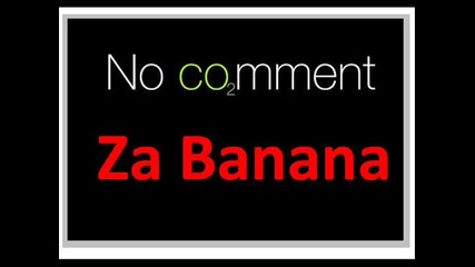 No Comment - Boni & Rado Shisharkata - Za Banana 