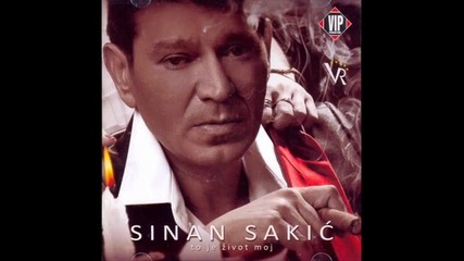 Sinan Sakic - Lepa do bola