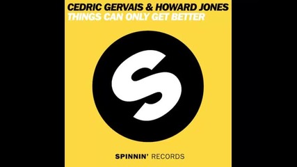 *2013* Cedric Gervais & Howard Jones - Things can only get better ( Original mix )