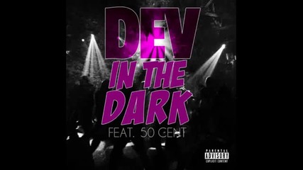 Dev - In The Dark (remix) feat. 50 Cent