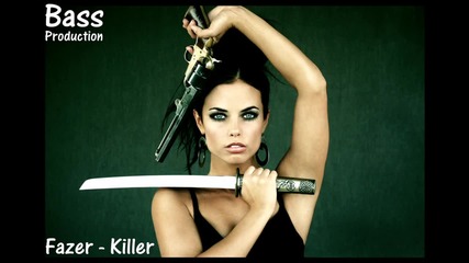 {bass__production ™} Fazer - Killer