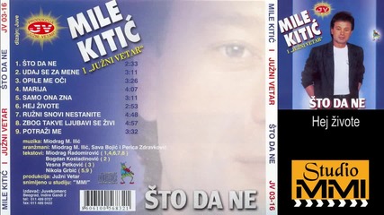 Mile Kitic i Juzni Vetar - Hej, zivote (Audio 1988)