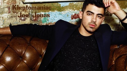 Превю - Joe Jonas - Kleptomaniac