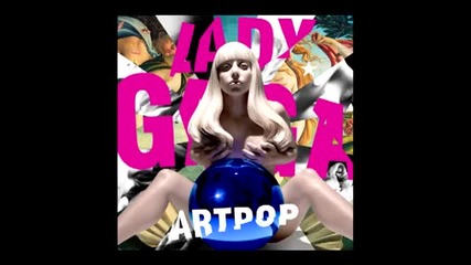 •2013• Lady Gaga & R. Kelly - Do What You Want