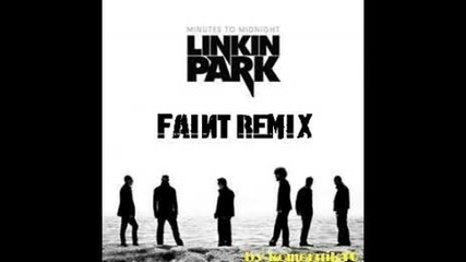 Linkin Park - Faint Remix